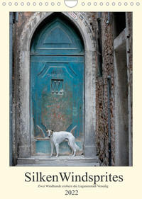 Silken Windsprites - Zwei Windhunde erobern die Lagunenstadt Venedig (Wandkalender 2022 DIN A4 hoch)