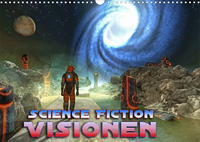 Science Fiction Visionen (Wandkalender 2022 DIN A3 quer)