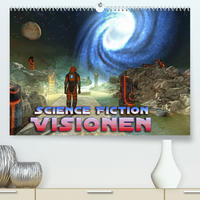 Science Fiction Visionen (Premium, hochwertiger DIN A2 Wandkalender 2022, Kunstdruck in Hochglanz)