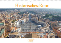 Historisches Rom (Wandkalender 2022 DIN A3 quer)
