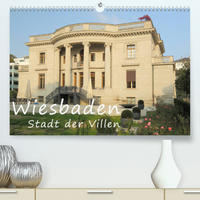 Wiesbaden - Stadt der Villen (Premium, hochwertiger DIN A2 Wandkalender 2022, Kunstdruck in Hochglanz)
