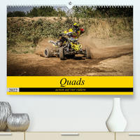 Quad`s action auf vier rädern (Premium, hochwertiger DIN A2 Wandkalender 2022, Kunstdruck in Hochglanz)