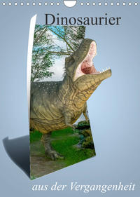 Dinosaurier aus der Vergangenheit (Wandkalender 2022 DIN A4 hoch)