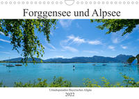 Forggensee und Alpsee - Urlaubsparadies Bayerisches Allgäu (Wandkalender 2022 DIN A4 quer)