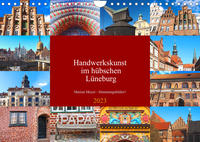 Handwerkskunst im hübschen Lüneburg (Wandkalender 2023 DIN A4 quer)