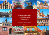 Handwerkskunst im hübschen Lüneburg (Wandkalender 2023 DIN A3 quer)