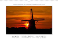 Emotionale Momente: Texel - Insel im Wattenmeer. (Wandkalender 2023 DIN A3 quer)
