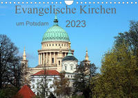 Evangelische Kirchen um Potsdam 2023 (Wandkalender 2023 DIN A4 quer)