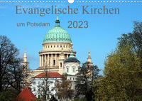 Evangelische Kirchen um Potsdam 2023 (Wandkalender 2023 DIN A3 quer)