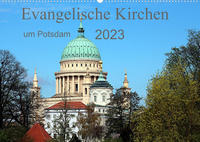Evangelische Kirchen um Potsdam 2023 (Wandkalender 2023 DIN A2 quer)