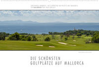 Emotionale Momente: Die schönsten Golfplätze auf Mallorca. (Wandkalender 2023 DIN A2 quer)