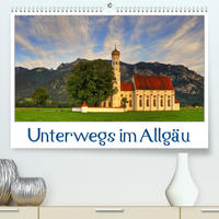 Unterwegs im Allgäu (Premium, hochwertiger DIN A2 Wandkalender 2023, Kunstdruck in Hochglanz)