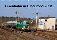 Eisenbahn Kalender 2023 - Oberlausitz und Nachbarländer (Wandkalender 2023 DIN A2 quer)