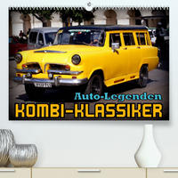 Auto-Legenden - Kombi-Klassiker (Premium, hochwertiger DIN A2 Wandkalender 2023, Kunstdruck in Hochglanz)