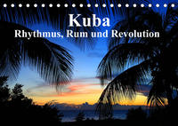 Kuba - Rhythmus, Rum und Revolution (Tischkalender 2023 DIN A5 quer)