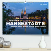 Deutsche Hansestädte (Premium, hochwertiger DIN A2 Wandkalender 2023, Kunstdruck in Hochglanz)