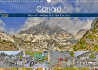 Carrara Marmor - weißes Gold der Toscana (Wandkalender 2023 DIN A3 quer)