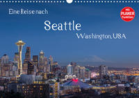 Eine Reise nach Seattle (Wandkalender 2023 DIN A3 quer)