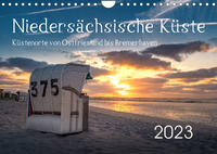 Niedersächsische Küste - Küstenorte von Ostfriesland bis Bremerhaven (Wandkalender 2023 DIN A4 quer)
