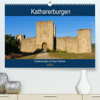Katharerburgen - Entdeckungen im Pays Cathare (Premium, hochwertiger DIN A2 Wandkalender 2023, Kunstdruck in Hochglanz)