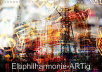 Elbphilharmonie-ARTig (Wandkalender 2023 DIN A4 quer)