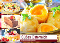 Süßes Österreich. Klassische Mehlspeisen (Wandkalender 2023 DIN A3 quer)