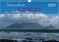 Sehnsuchtsort Kapstadt (Wandkalender 2023 DIN A4 quer)