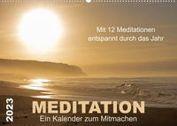 Meditation - Ein Kalender zum Mitmachen (Wandkalender 2023 DIN A2 quer)