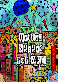 United States Pop Art von Nico Bielow (Wandkalender 2023 DIN A3 hoch)