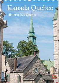 Kanada Quebec - Historisches Quebec (Wandkalender 2023 DIN A2 hoch)