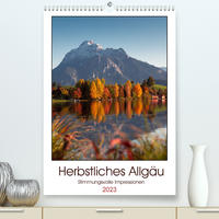 Herbstliches Allgäu (Premium, hochwertiger DIN A2 Wandkalender 2023, Kunstdruck in Hochglanz)