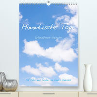 Himmlische Tage (Premium, hochwertiger DIN A2 Wandkalender 2023, Kunstdruck in Hochglanz)