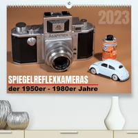 Spiegelreflexkameras der 1950er-1980er Jahre (Premium, hochwertiger DIN A2 Wandkalender 2023, Kunstdruck in Hochglanz)