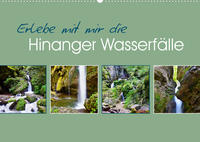 Erlebe mit mir die Hinanger Wasserfälle (Wandkalender 2023 DIN A2 quer)