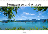 Forggensee und Alpsee - Urlaubsparadies Bayerisches Allgäu (Wandkalender 2023 DIN A2 quer)