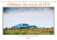 Oldtimer, die neuen ALTEN (Tischkalender 2023 DIN A5 quer)