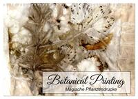 Botanical Printing - Magische Pflanzendrucke (Wandkalender 2024 DIN A3 quer), CALVENDO Monatskalender