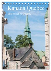 Kanada Quebec - Historisches Quebec (Tischkalender 2024 DIN A5 hoch), CALVENDO Monatskalender