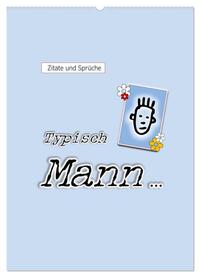 Zitate und Sprüche Typisch Mann ... (Wandkalender 2024 DIN A2 hoch), CALVENDO Monatskalender