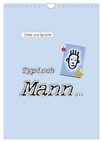 Zitate und Sprüche Typisch Mann ... (Wandkalender 2024 DIN A4 hoch), CALVENDO Monatskalender