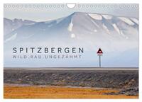 Spitzbergen - Wild.Rau.Ungezähmt. (Wandkalender 2024 DIN A4 quer), CALVENDO Monatskalender