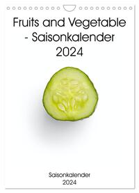 Fruits and Vegetable - Saisonkalender 2024 (Wandkalender 2024 DIN A4 hoch), CALVENDO Monatskalender