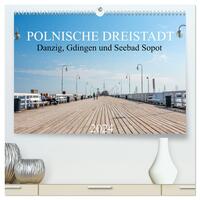 Polnische Dreistadt - Danzig, Gdingen und Seebad Sopot (hochwertiger Premium Wandkalender 2024 DIN A2 quer), Kunstdruck in Hochglanz