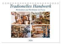 Traditionelles Handwerk, Werkstätten und Werkbänke im Focus (Tischkalender 2024 DIN A5 quer), CALVENDO Monatskalender