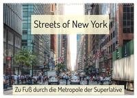 Streets of New York - Zu Fuß durch die Metropole der Superlative (Wandkalender 2024 DIN A2 quer), CALVENDO Monatskalender
