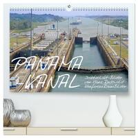PANAMA-KANAL: Drahtseilakt-Bilder (hochwertiger Premium Wandkalender 2024 DIN A2 quer), Kunstdruck in Hochglanz