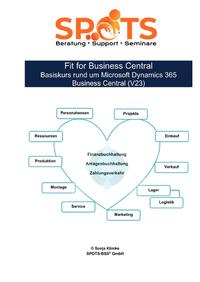 Microsoft Dynamics 365 Business Central ab Version 23 / Fit for Business Central Basiskurs rund um Microsoft Dynamics 365 Business Central (V23)/Bd. 1