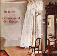 Meisterwerke der Kunst / 50 Jahre 'Meisterwerke der Kunst'