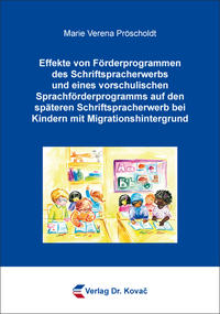 Effekte von Förderprogrammen des Schriftspracherwerbs und eines vorschulischen Sprachförderprogramms auf den späteren Schriftspracherwerb bei Kindern mit Migrationshintergrund