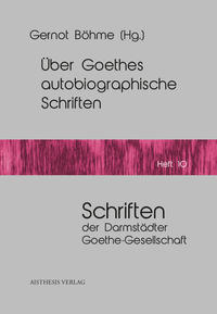 Über Goethes autobiographische Schriften